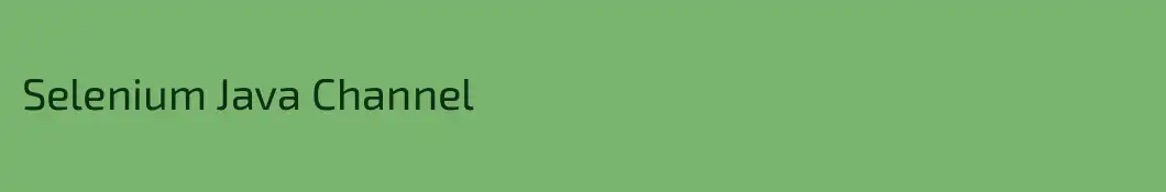 Selenium Java Channel